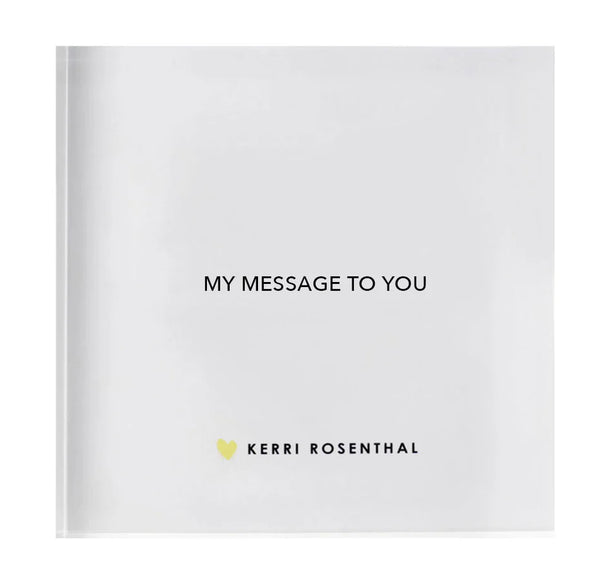 Kerri Rosenthal My Message to You Block of Love